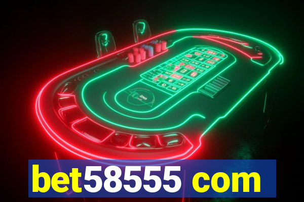 bet58555 com